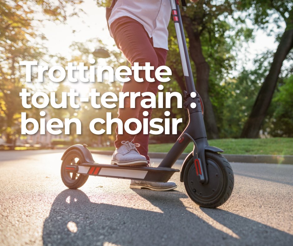 Trottinette électrique tout-terrain : comment bien choisir